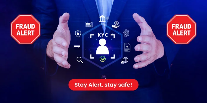 Beware of KYC Fraud!